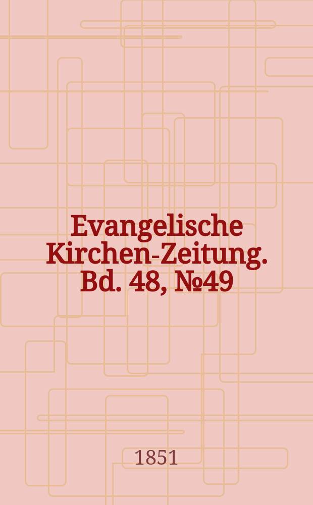 Evangelische Kirchen-Zeitung. Bd. 48, № 49