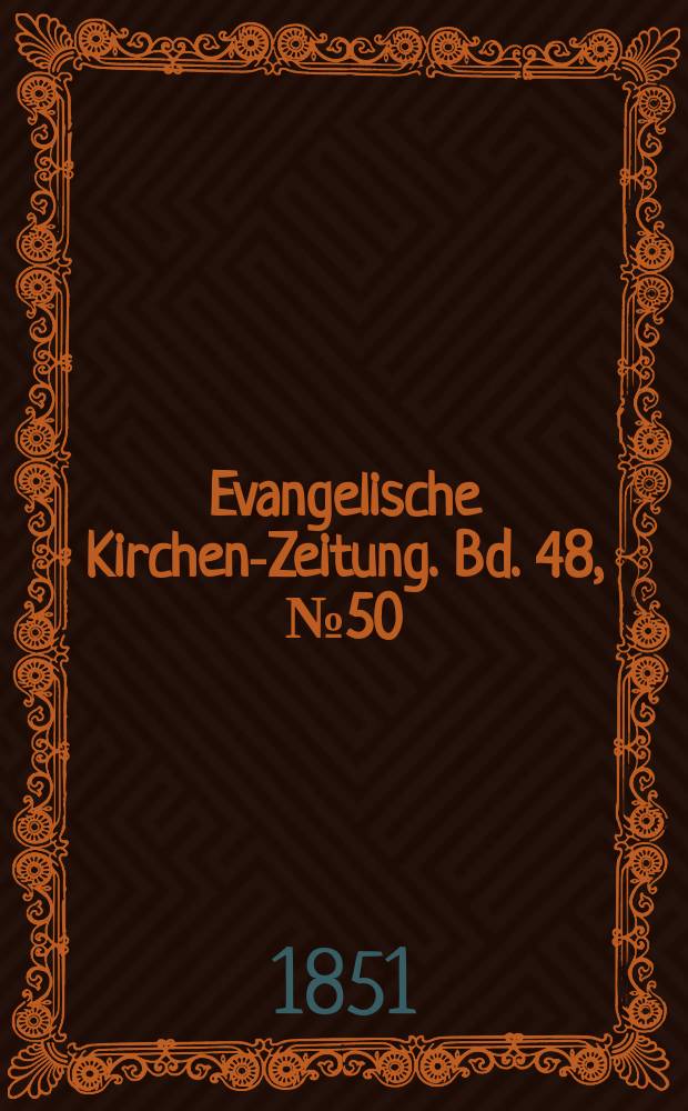 Evangelische Kirchen-Zeitung. Bd. 48, № 50