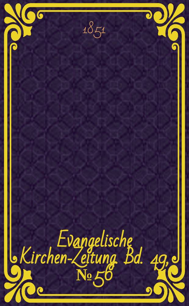 Evangelische Kirchen-Zeitung. Bd. 49, № 56