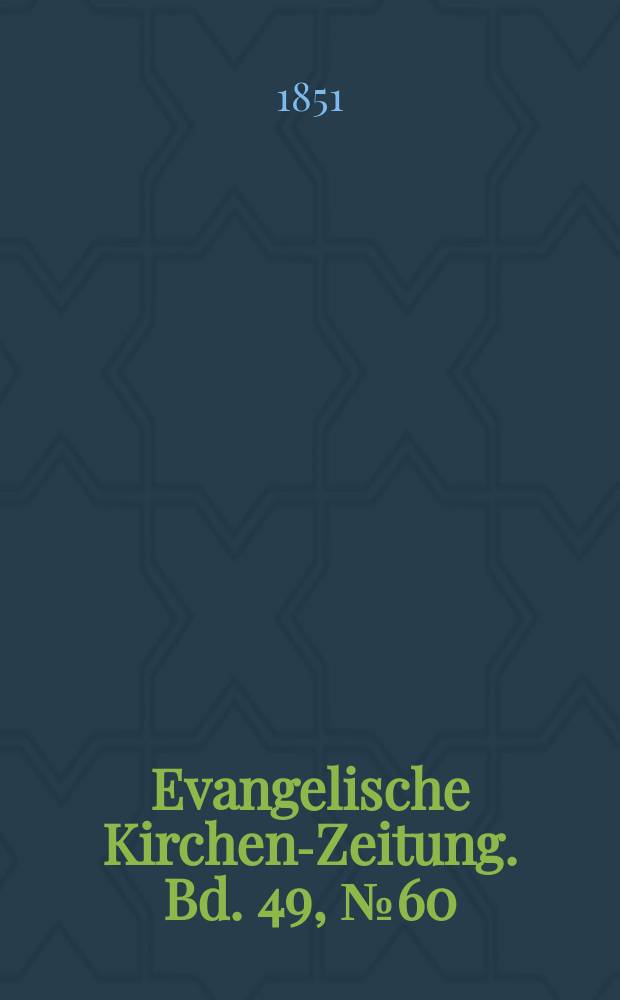 Evangelische Kirchen-Zeitung. Bd. 49, № 60