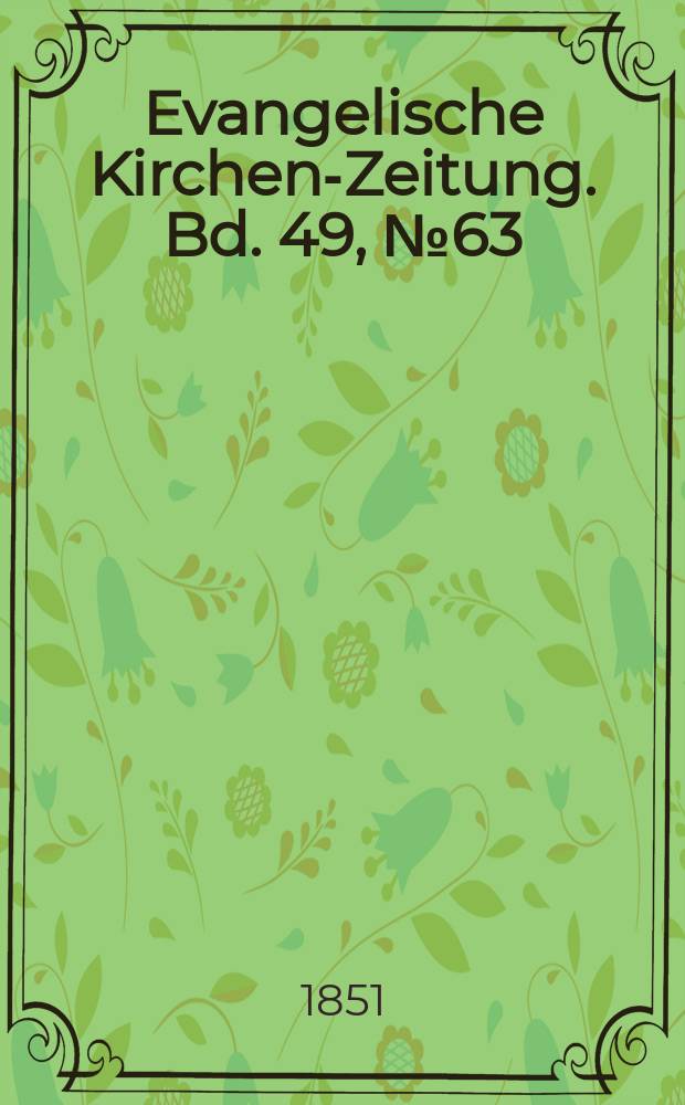 Evangelische Kirchen-Zeitung. Bd. 49, № 63