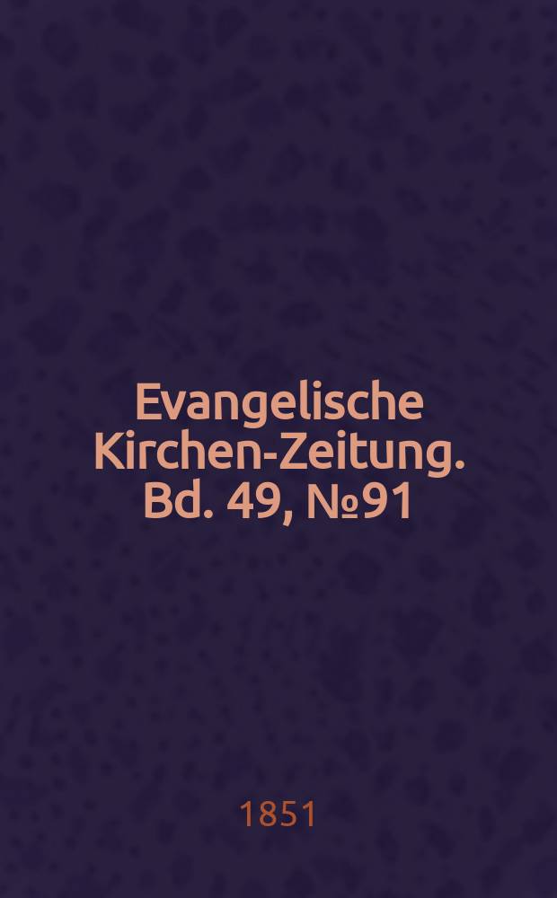 Evangelische Kirchen-Zeitung. Bd. 49, № 91