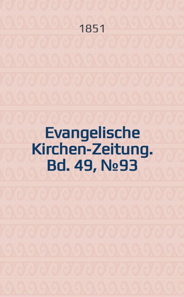 Evangelische Kirchen-Zeitung. Bd. 49, № 93