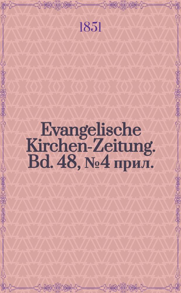 Evangelische Kirchen-Zeitung. Bd. 48, № 4 прил.