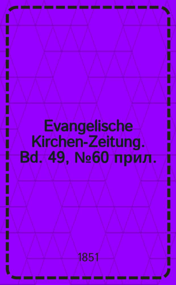 Evangelische Kirchen-Zeitung. Bd. 49, № 60 прил.