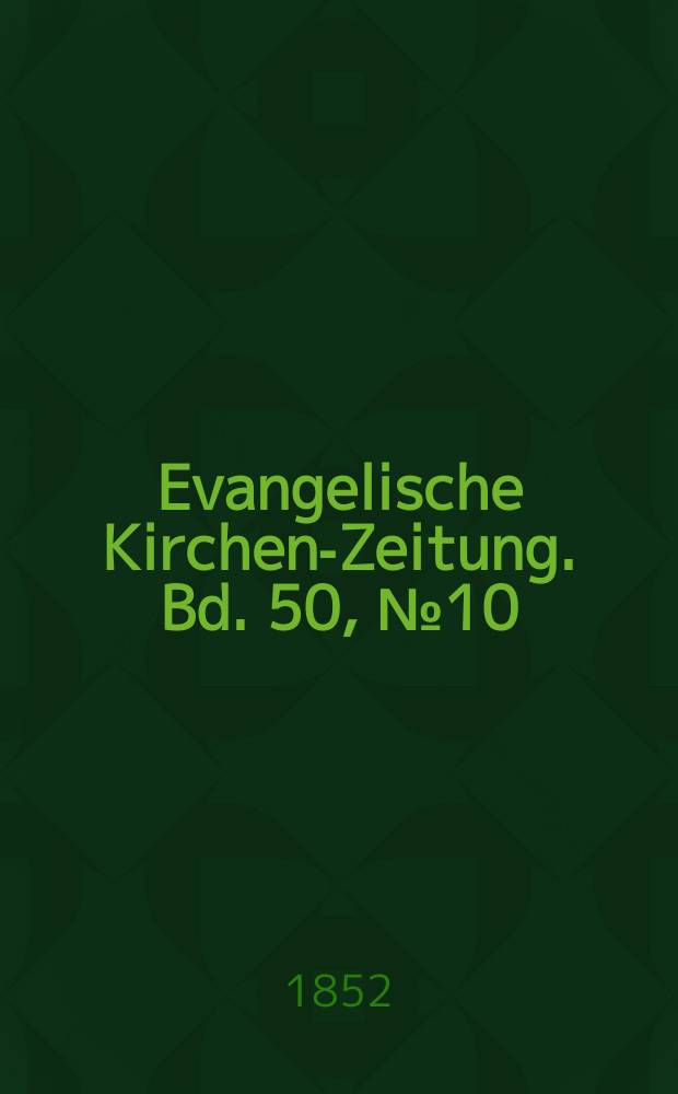 Evangelische Kirchen-Zeitung. Bd. 50, № 10