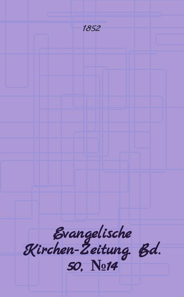 Evangelische Kirchen-Zeitung. Bd. 50, № 14