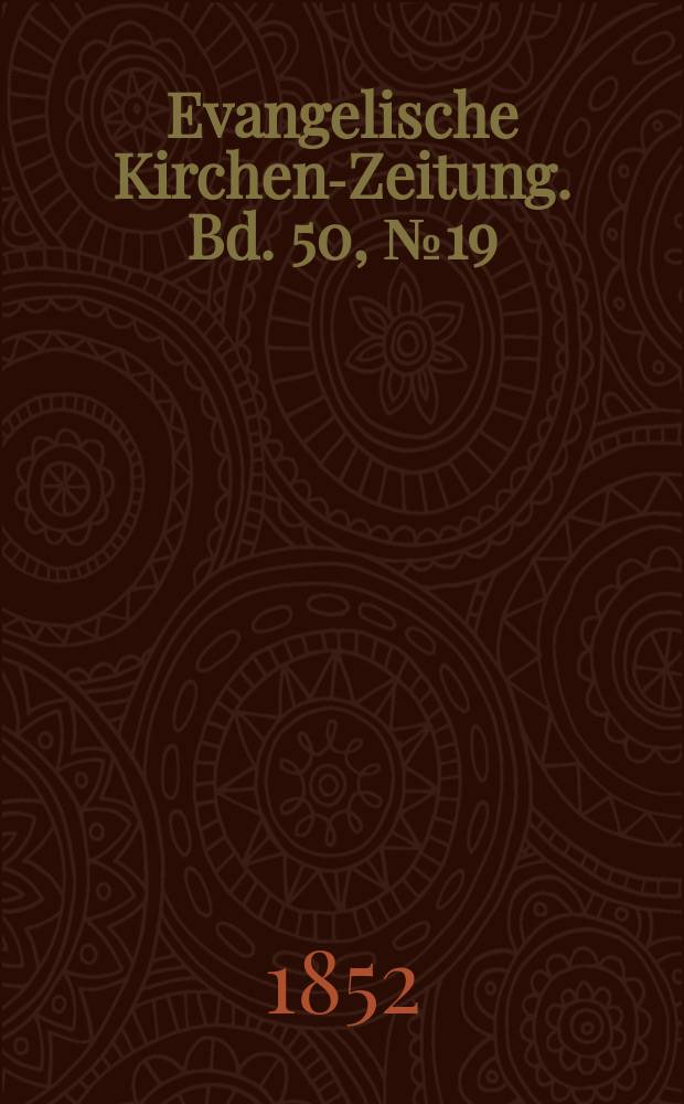Evangelische Kirchen-Zeitung. Bd. 50, № 19