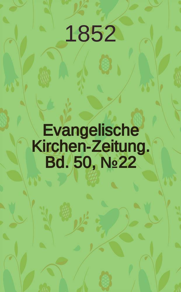 Evangelische Kirchen-Zeitung. Bd. 50, № 22