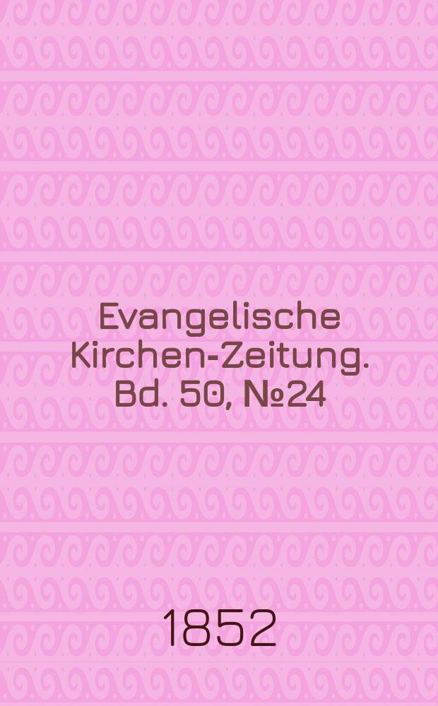 Evangelische Kirchen-Zeitung. Bd. 50, № 24
