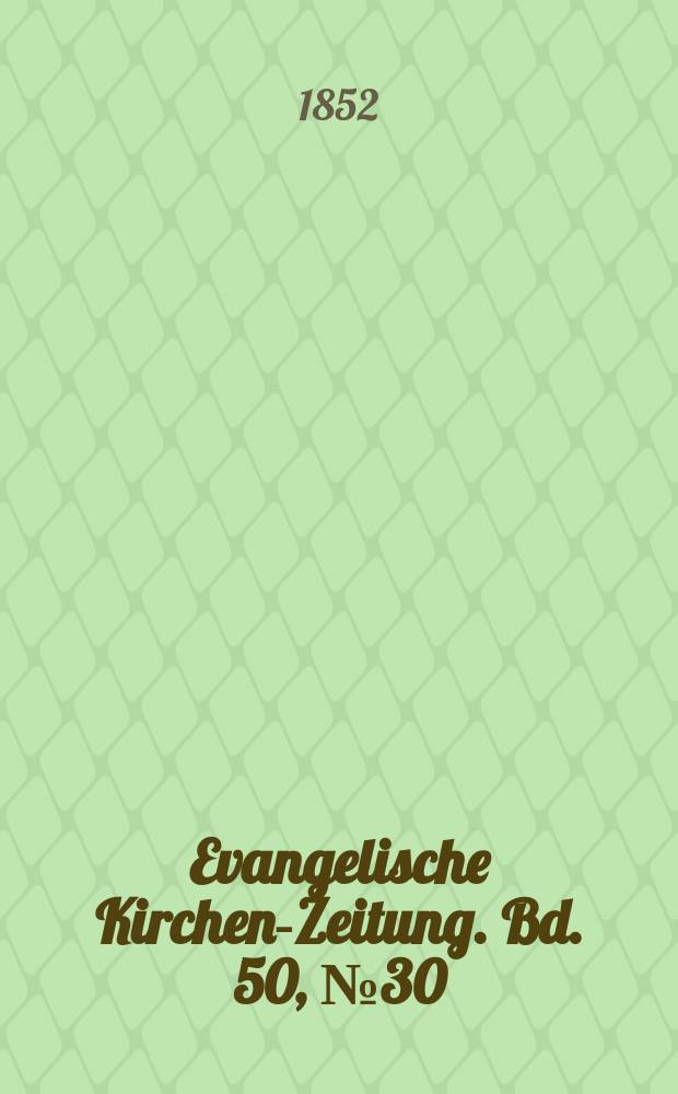 Evangelische Kirchen-Zeitung. Bd. 50, № 30