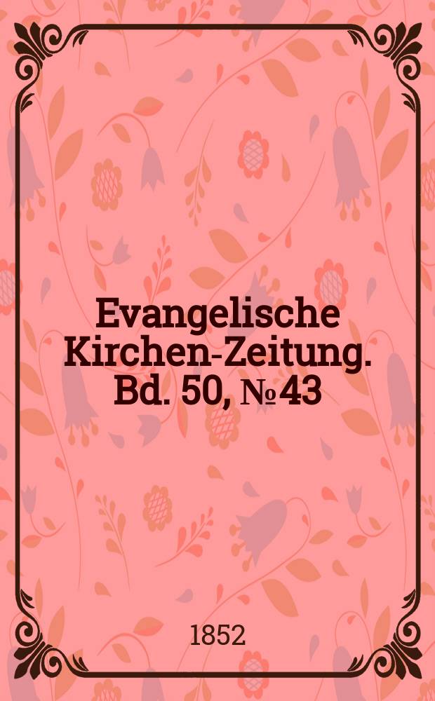 Evangelische Kirchen-Zeitung. Bd. 50, № 43