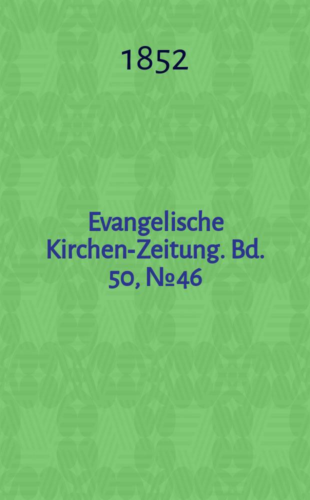 Evangelische Kirchen-Zeitung. Bd. 50, № 46