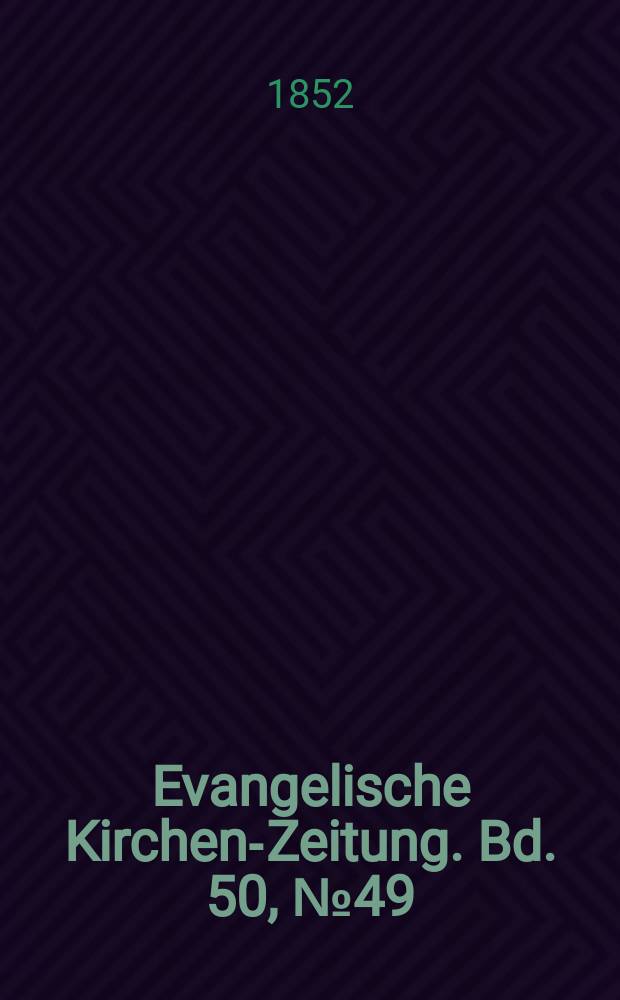 Evangelische Kirchen-Zeitung. Bd. 50, № 49