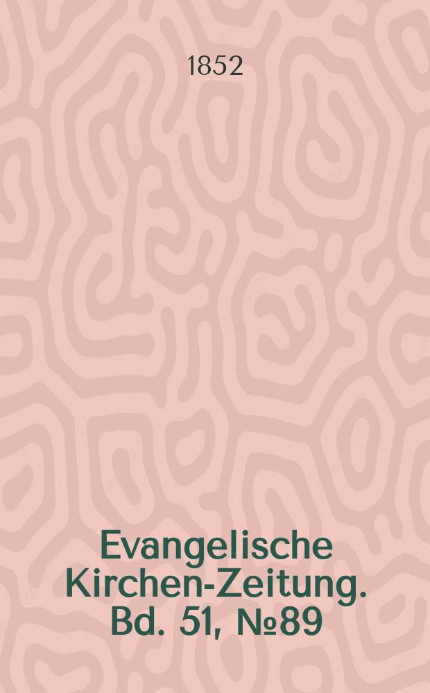 Evangelische Kirchen-Zeitung. Bd. 51, № 89