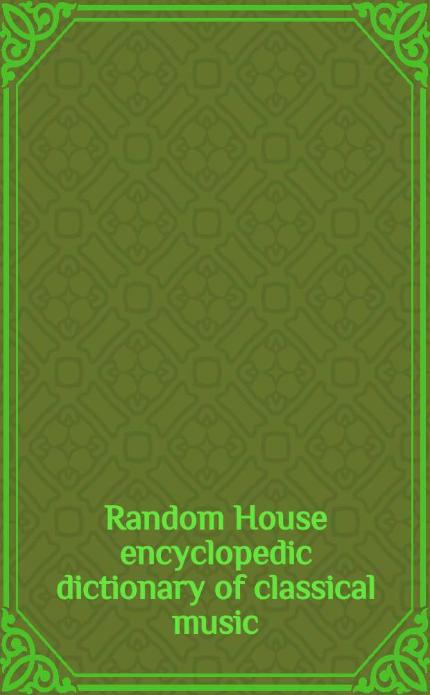 Random House encyclopedic dictionary of classical music