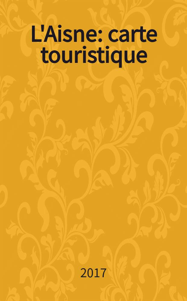 L'Aisne : carte touristique