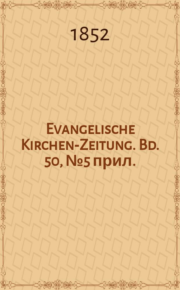Evangelische Kirchen-Zeitung. Bd. 50, № 5 прил.