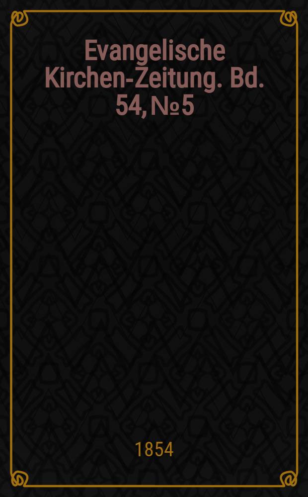 Evangelische Kirchen-Zeitung. Bd. 54, № 5