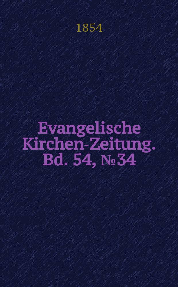 Evangelische Kirchen-Zeitung. Bd. 54, № 34
