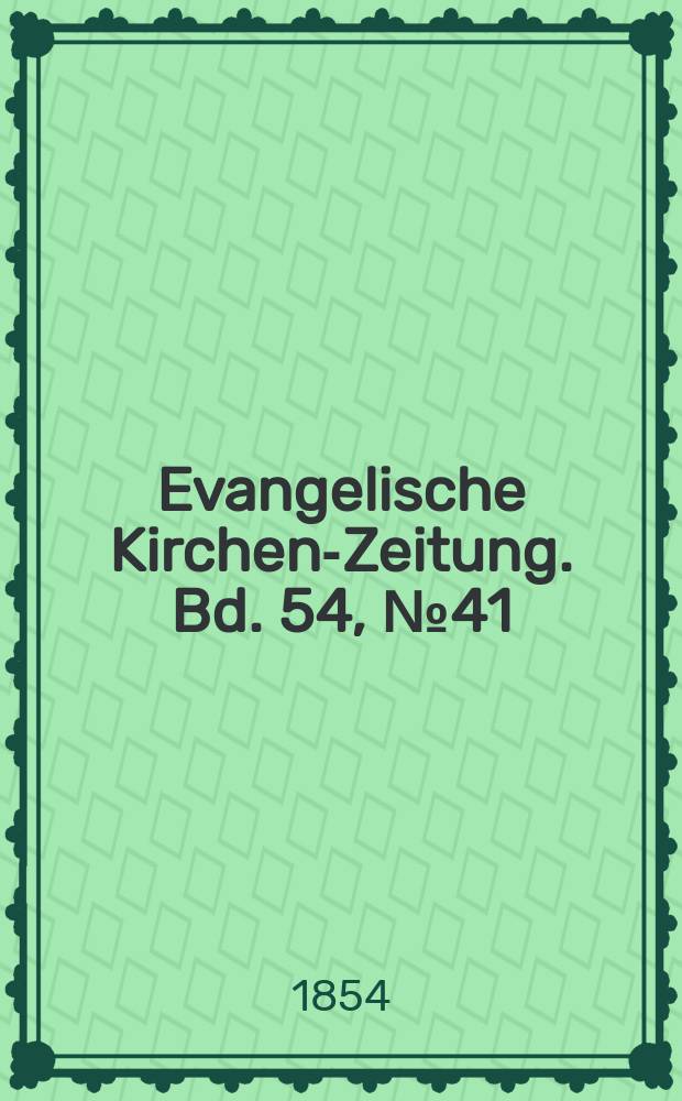 Evangelische Kirchen-Zeitung. Bd. 54, № 41