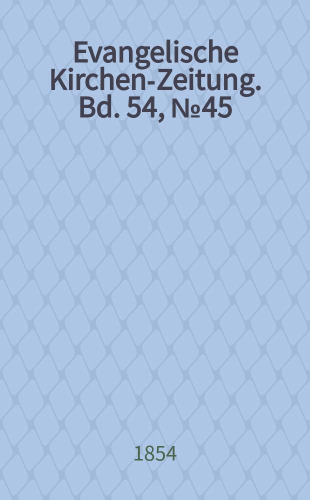 Evangelische Kirchen-Zeitung. Bd. 54, № 45