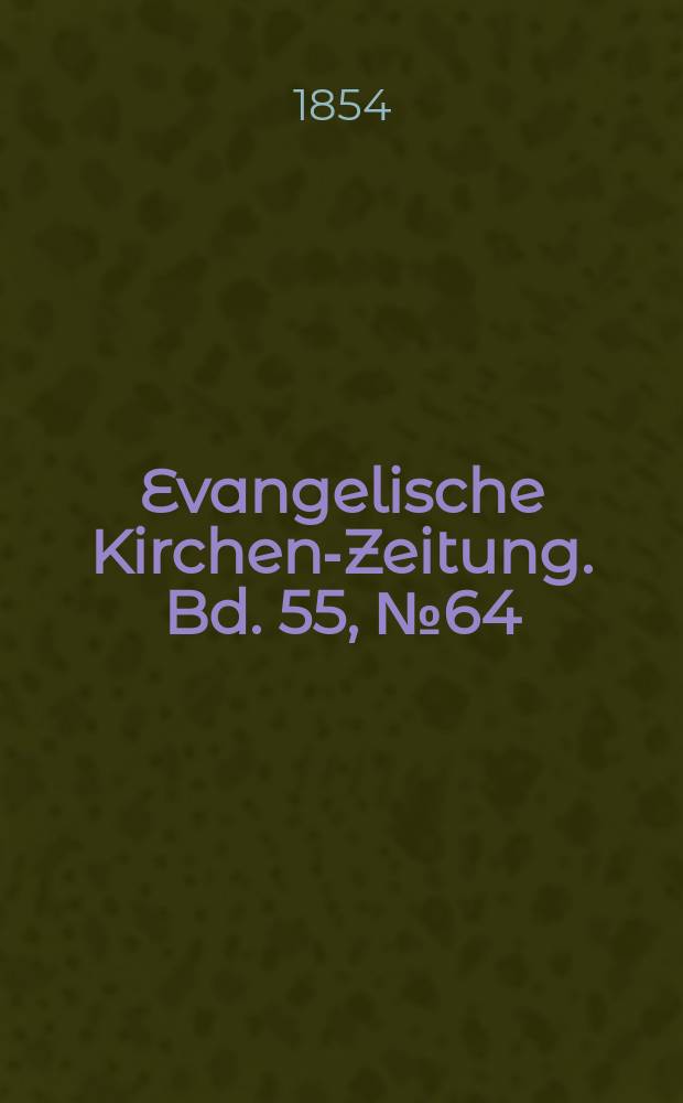 Evangelische Kirchen-Zeitung. Bd. 55, № 64
