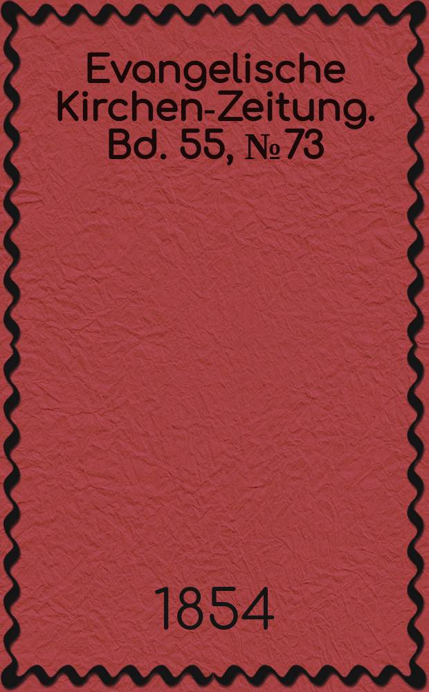 Evangelische Kirchen-Zeitung. Bd. 55, № 73