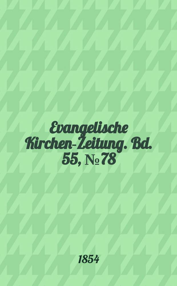 Evangelische Kirchen-Zeitung. Bd. 55, № 78
