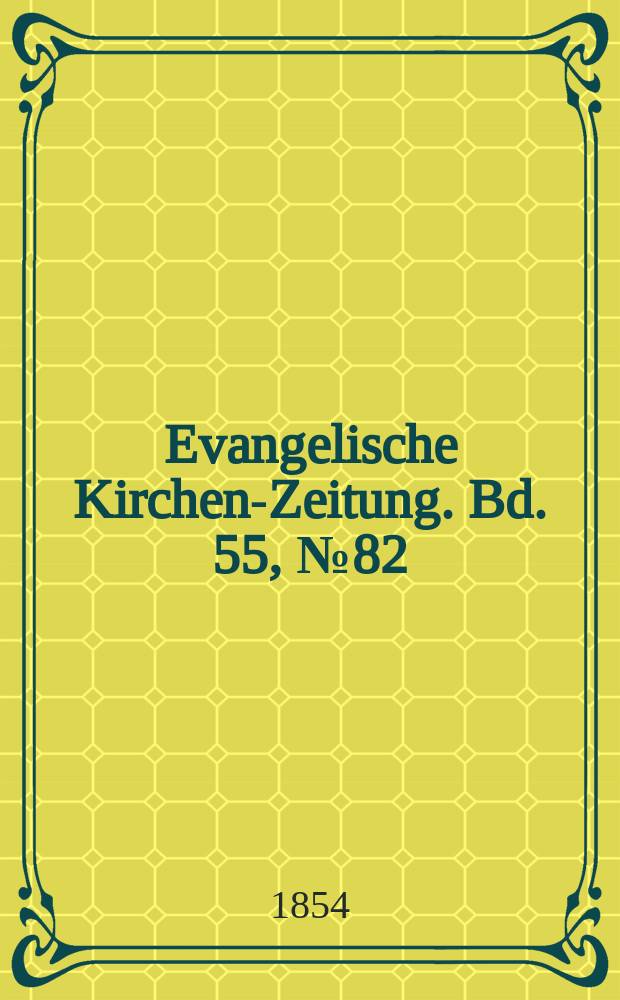 Evangelische Kirchen-Zeitung. Bd. 55, № 82