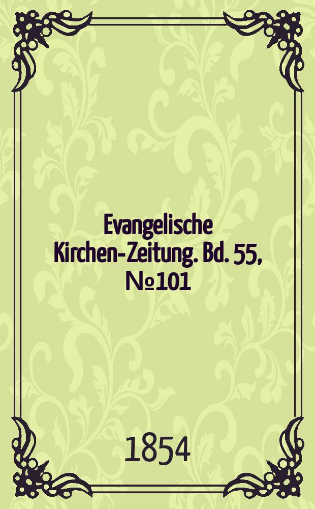 Evangelische Kirchen-Zeitung. Bd. 55, № 101