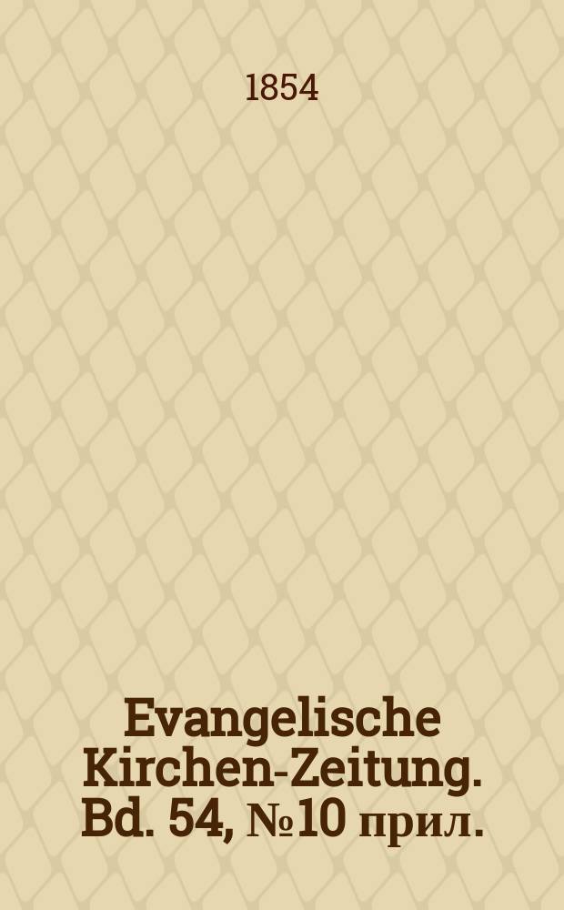 Evangelische Kirchen-Zeitung. Bd. 54, № 10 прил.