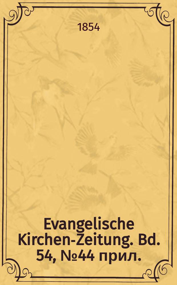 Evangelische Kirchen-Zeitung. Bd. 54, № 44 прил.