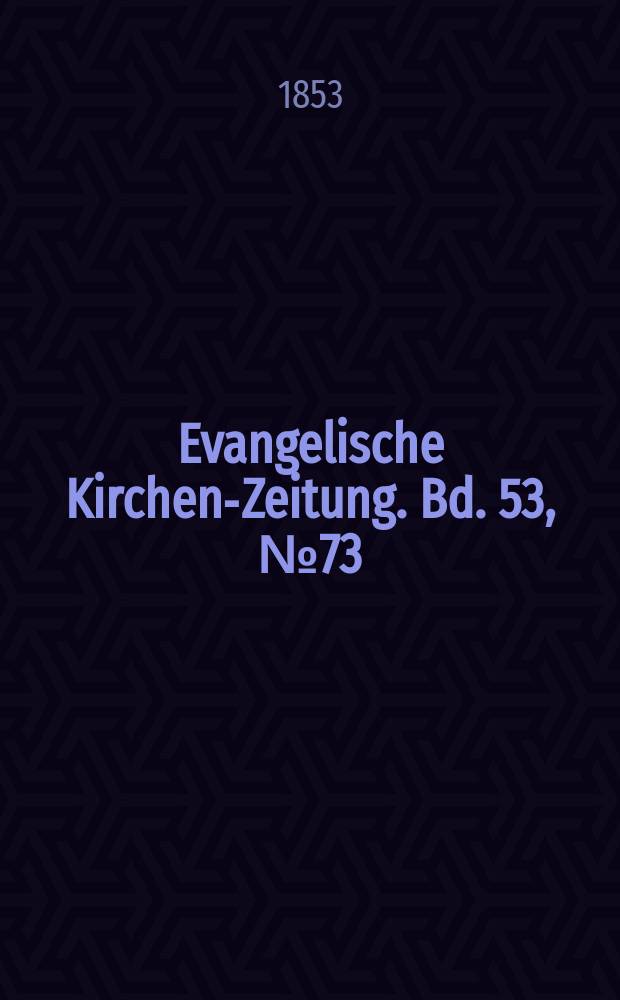 Evangelische Kirchen-Zeitung. Bd. 53, № 73