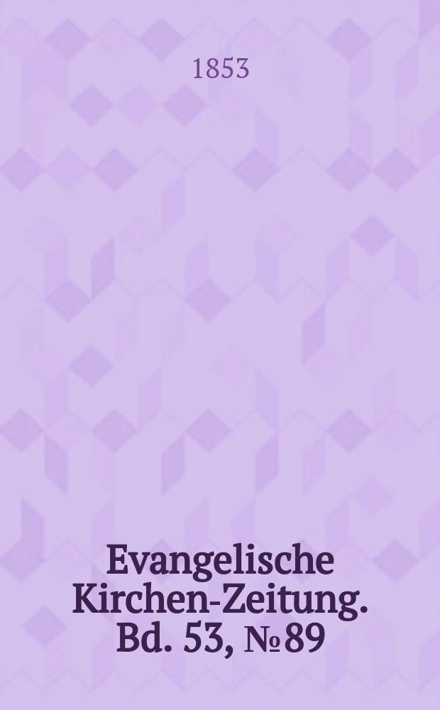 Evangelische Kirchen-Zeitung. Bd. 53, № 89
