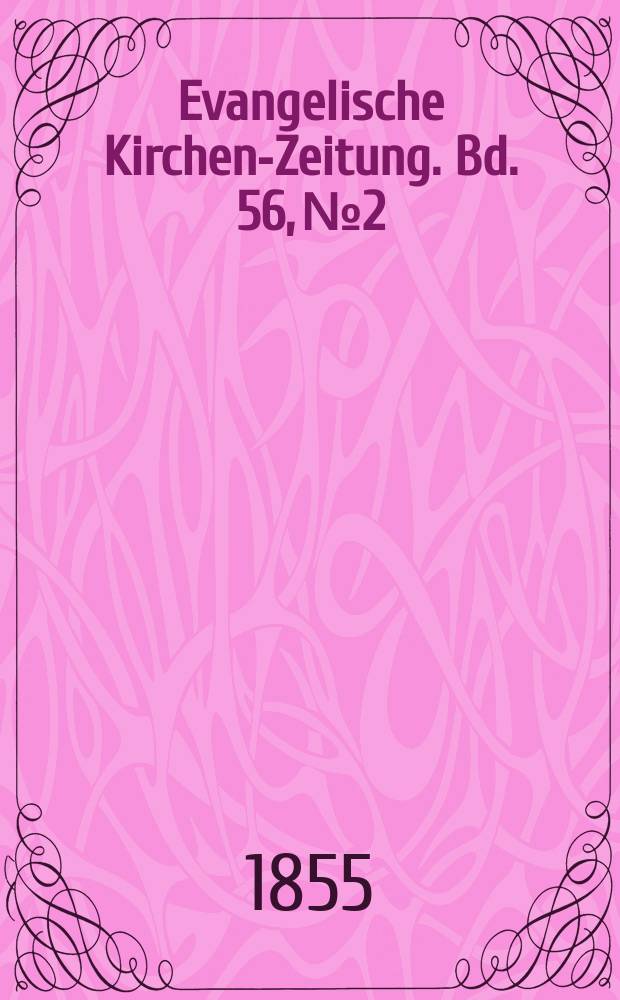 Evangelische Kirchen-Zeitung. Bd. 56, № 2