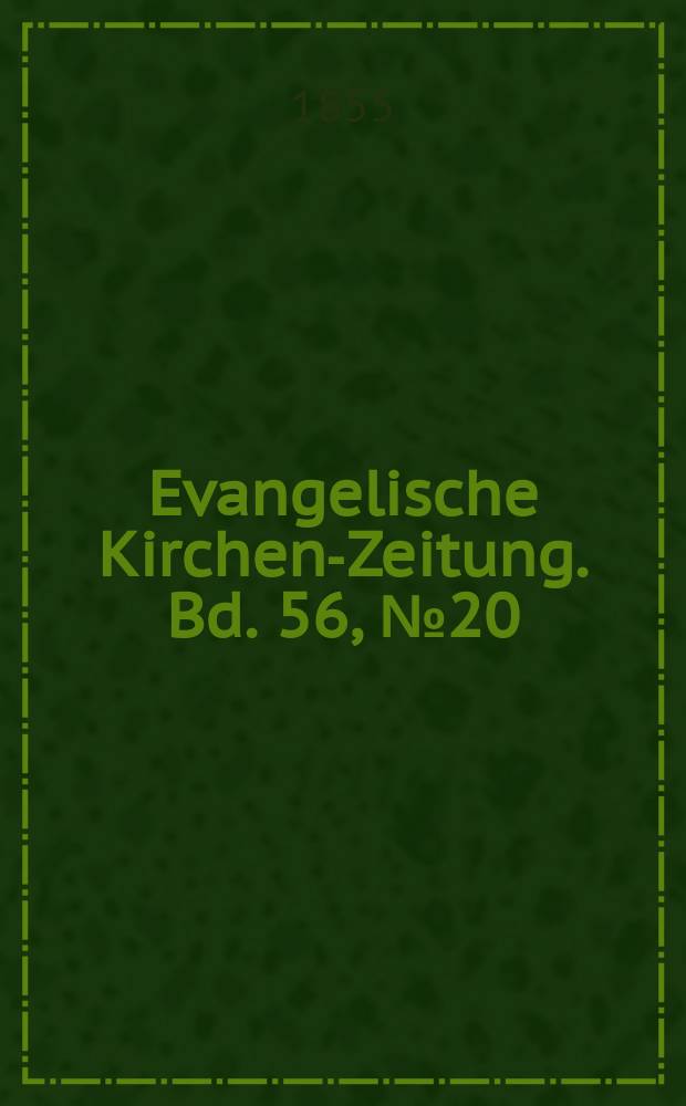 Evangelische Kirchen-Zeitung. Bd. 56, № 20