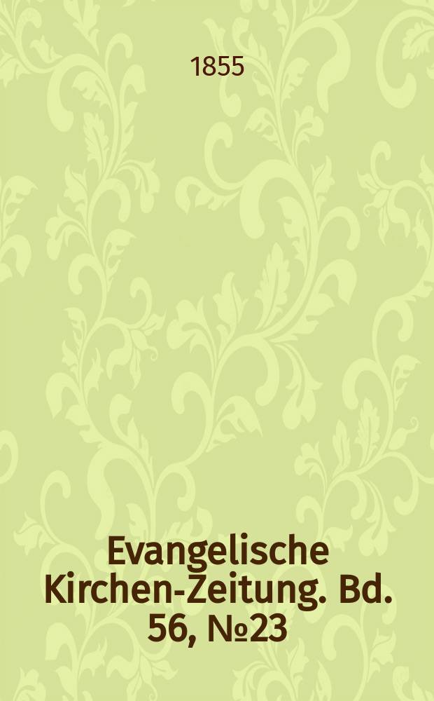 Evangelische Kirchen-Zeitung. Bd. 56, № 23