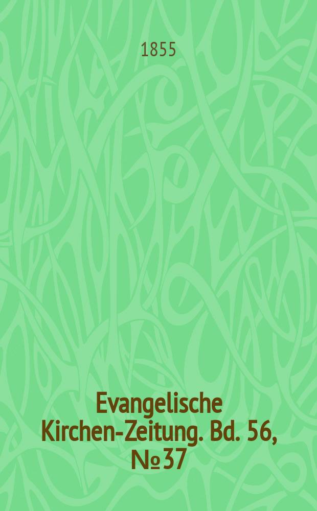 Evangelische Kirchen-Zeitung. Bd. 56, № 37