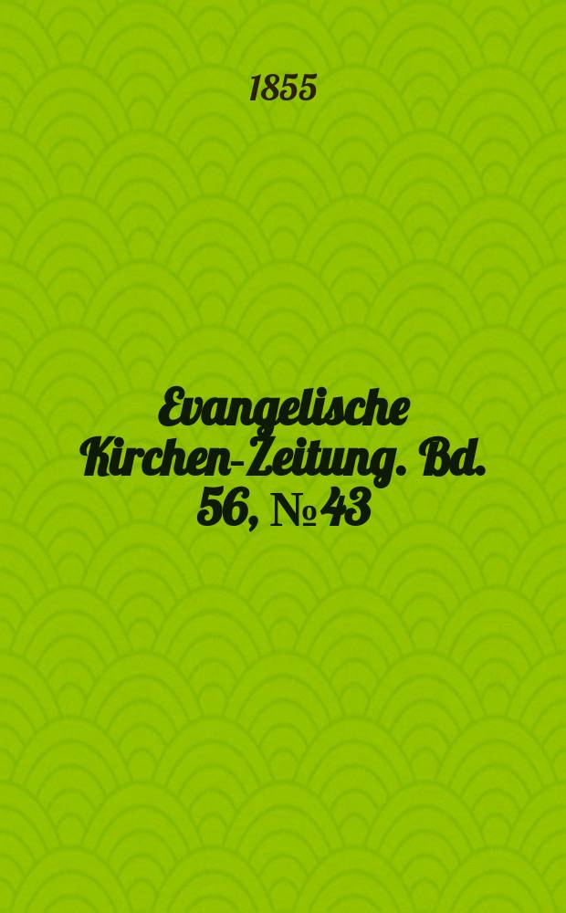 Evangelische Kirchen-Zeitung. Bd. 56, № 43