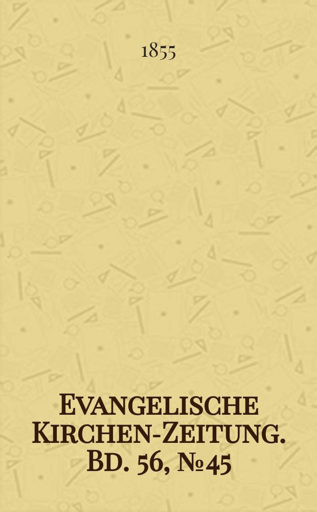 Evangelische Kirchen-Zeitung. Bd. 56, № 45