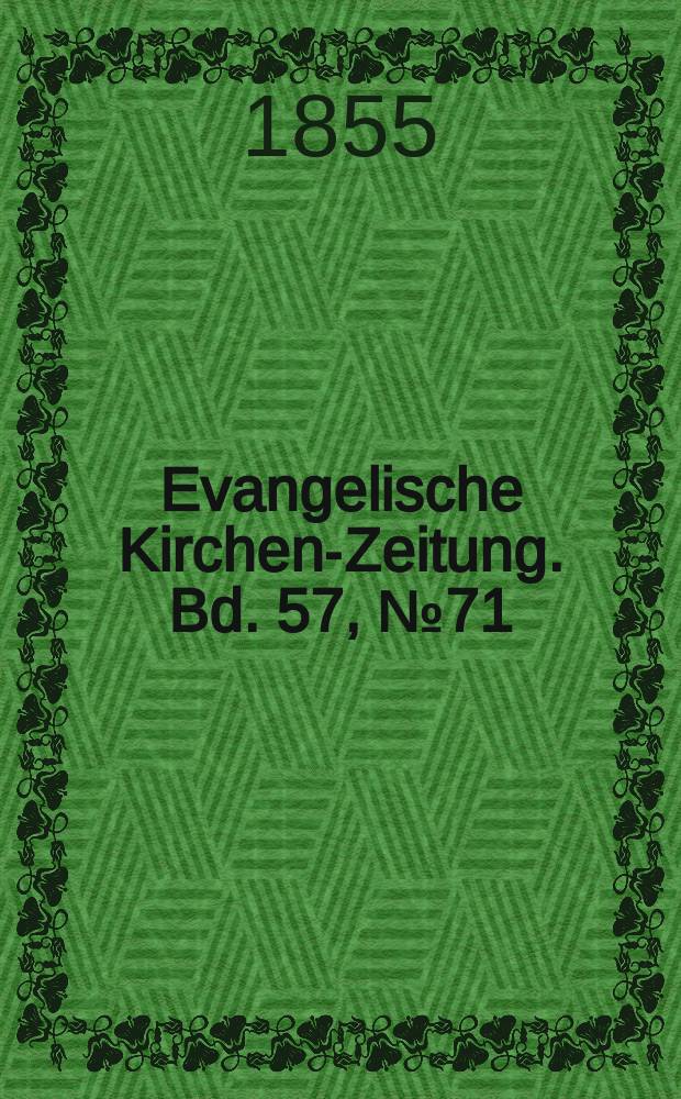Evangelische Kirchen-Zeitung. Bd. 57, № 71