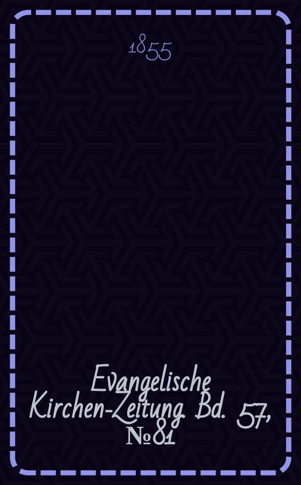 Evangelische Kirchen-Zeitung. Bd. 57, № 81