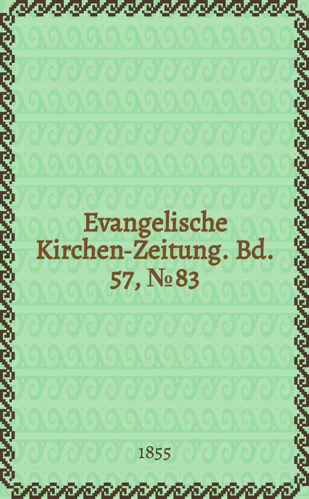 Evangelische Kirchen-Zeitung. Bd. 57, № 83