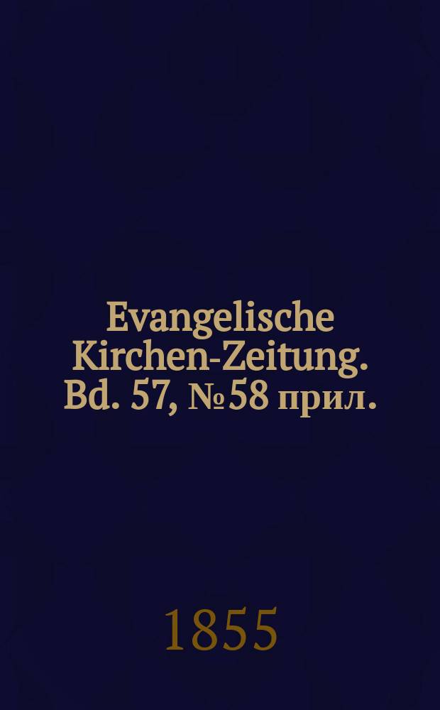 Evangelische Kirchen-Zeitung. Bd. 57, № 58 прил.