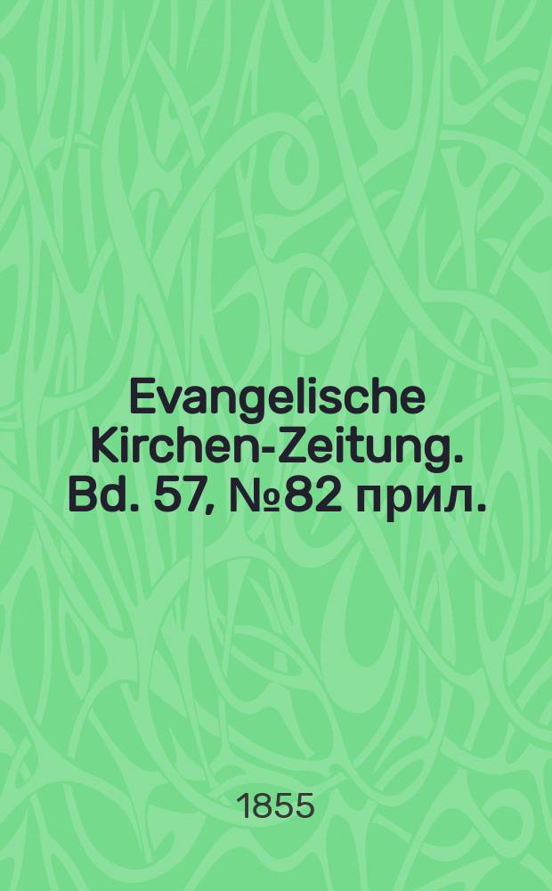 Evangelische Kirchen-Zeitung. Bd. 57, № 82 прил.