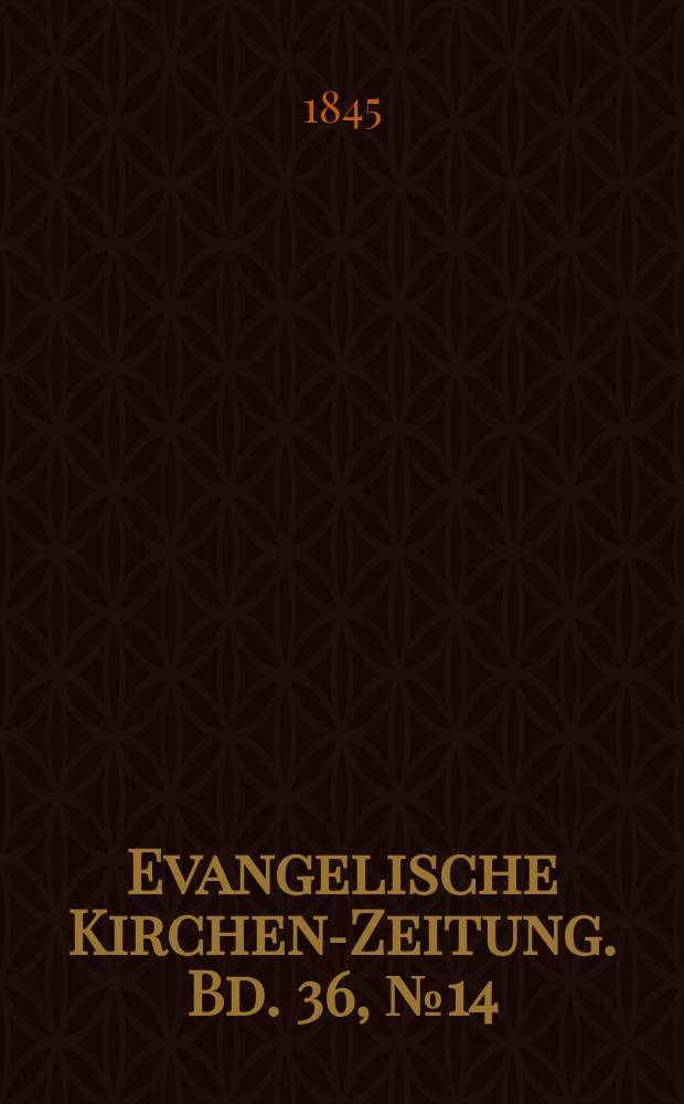 Evangelische Kirchen-Zeitung. Bd. 36, № 14