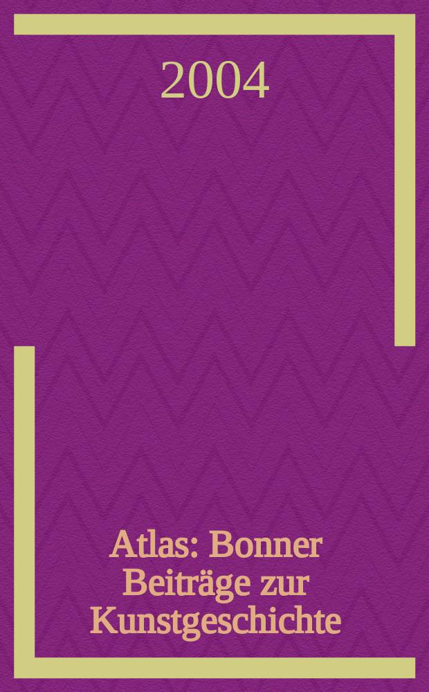 Atlas : Bonner Beiträge zur Kunstgeschichte = Атлас
