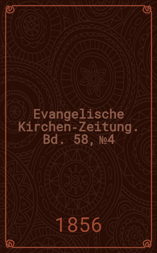 Evangelische Kirchen-Zeitung. Bd. 58, № 4