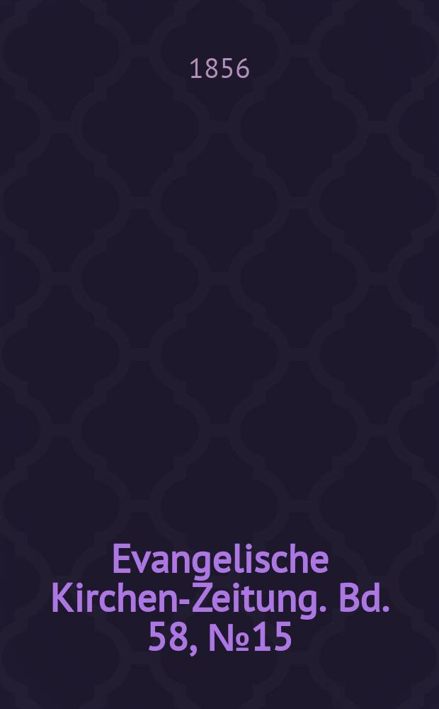 Evangelische Kirchen-Zeitung. Bd. 58, № 15